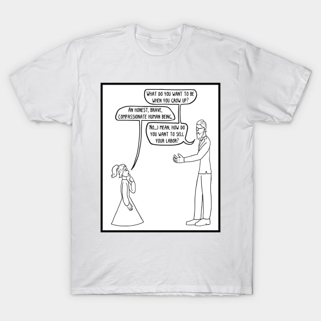 What do you want to be when you grow up? T-Shirt by ExistentialComics